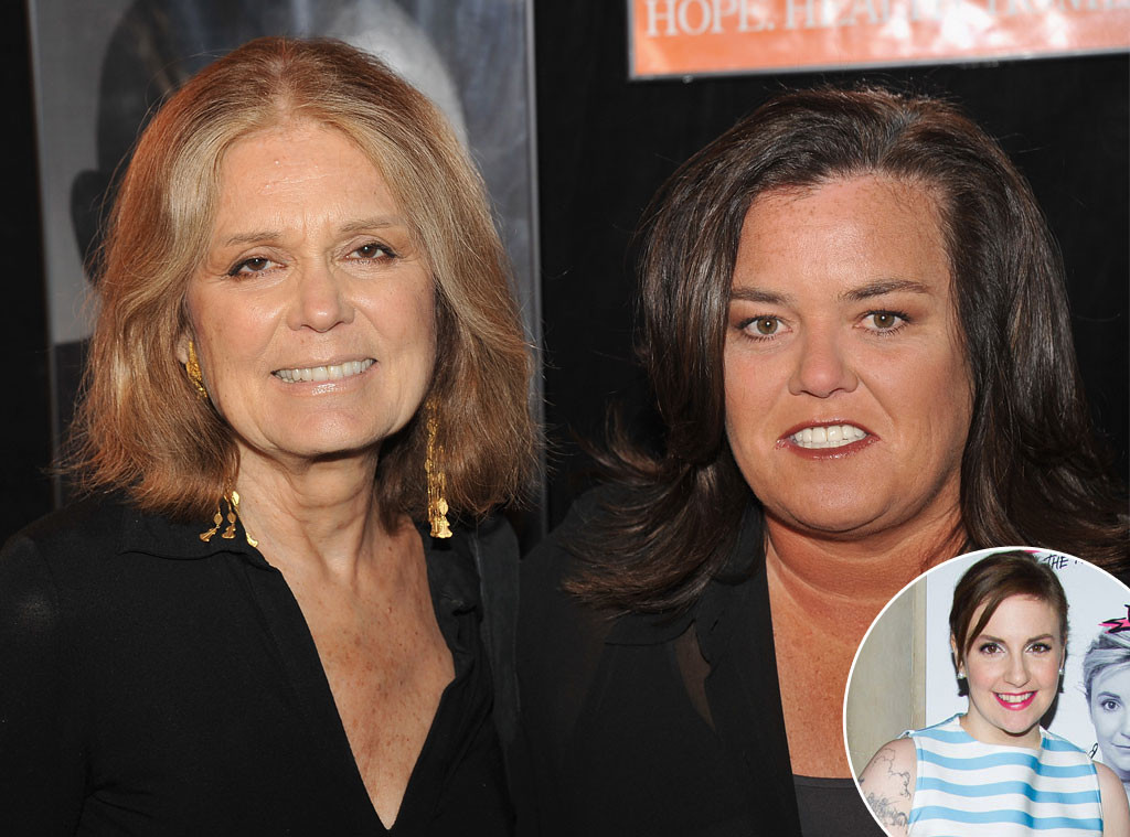 Gloria Steinem, Rosie O'Donnell, Lena Dunham Gloria Steinem, Rosie O'Donnell, Lena Dunham